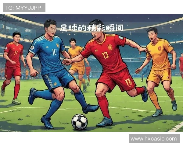 深入解析足球赛事的精彩瞬间与战术策略的专业节目 深入解析足球赛事的精彩瞬间与战术策略的专业节目